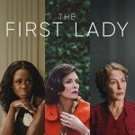 بانوی اول – The First Lady <br> تا قسمت 10 (پایانی)